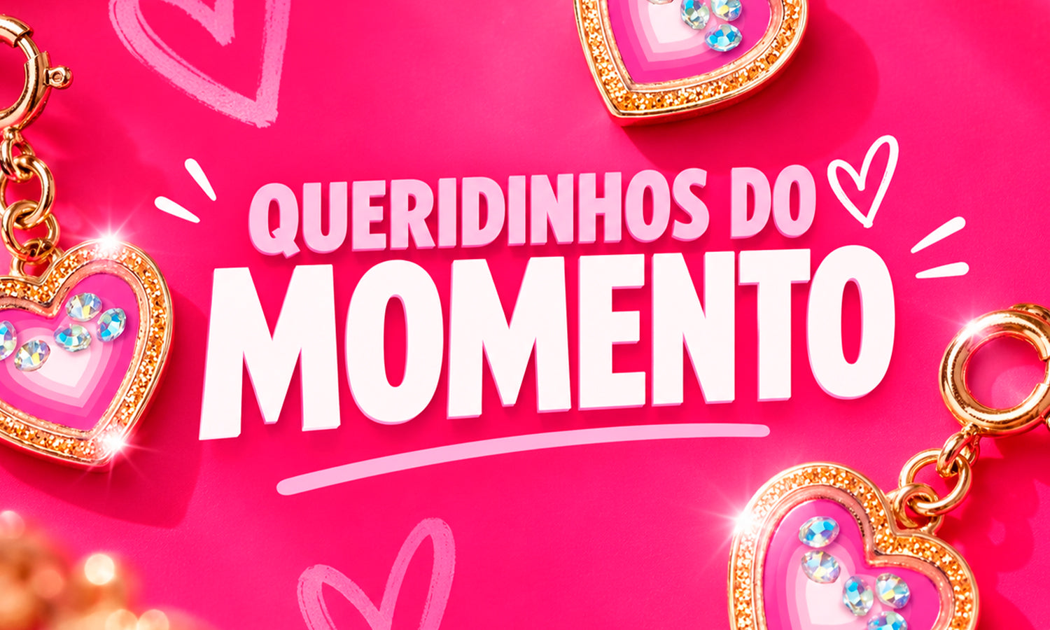 Queridinhos do momento